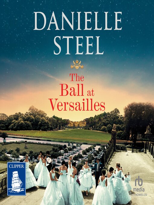 Title details for The Ball at Versailles by Danielle Steel - Available